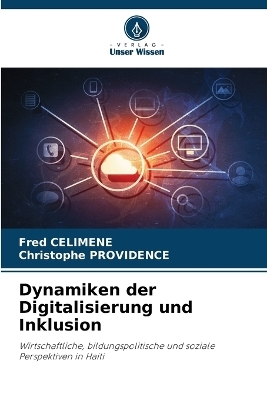 Dynamiken der Digitalisierung und Inklusion - Fred CELIMENE, Christophe PROVIDENCE