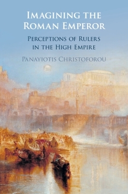 Imagining the Roman Emperor - Panayiotis Christoforou
