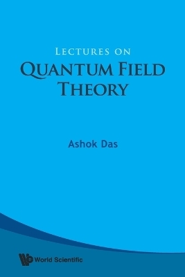 Lectures On Quantum Field Theory - Ashok Das