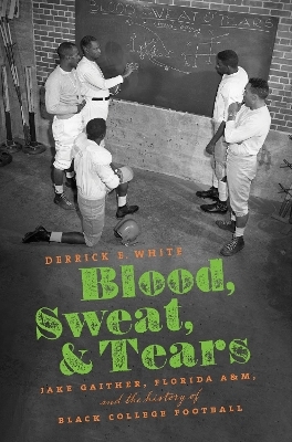 Blood, Sweat, and Tears - Derrick E. White