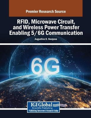 RFID, Microwave Circuit, and Wireless Power Transfer Enabling 5/6G Communication - 