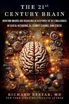 The 21st Century Brain - Richard Restak