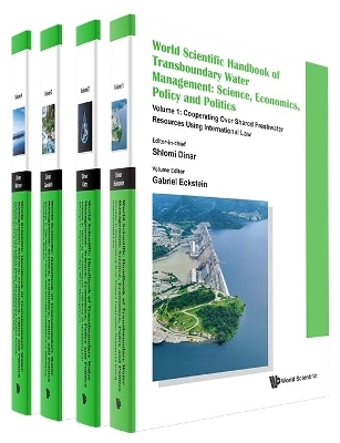 World Scientific Handbook Of Transboundary Water Management: Science, Economics, Policy And Politics (In 4 Volumes)