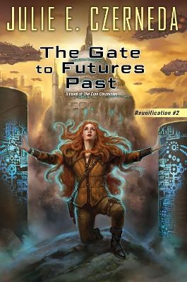 The Gate To Futures Past - Julie E. Czerneda