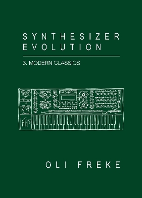 Synthesizer Evolution Modern Classics - Oli Freke
