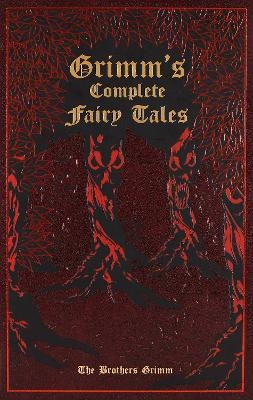 Grimm's Complete Fairy Tales - Jacob Grimm, Wilhelm Grimm