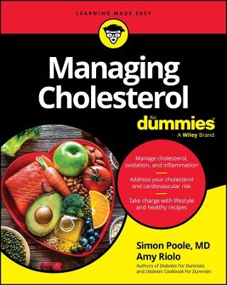 Managing Cholesterol For Dummies - Simon Poole, Amy Riolo