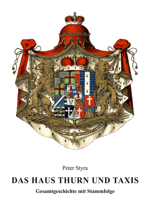Das Haus Thurn und Taxis - Peter Styra