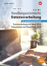 Handlungsorientierte Textverarbeitung und Präsentation mit Microsoft Office 2024 - Peters, Markus; Pürling, Elvira