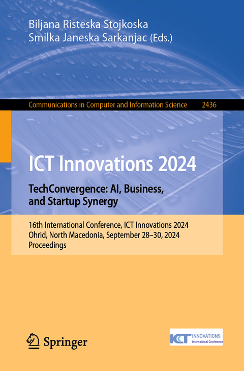ICT Innovations 2024. TechConvergence: AI, Business, and Startup Synergy - 