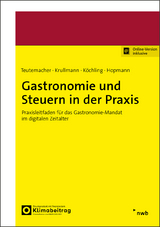 Gastronomie und Steuern in der Praxis - Tobias Teutemacher, John Patrick Krullmann, Andrea Köchling