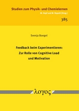Feedback beim Experimentieren: Zur Rolle von Cognitive Load und Motivation - Svenja Boegel
