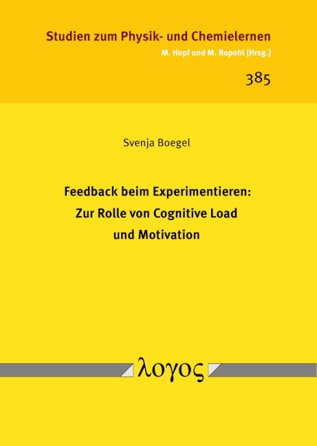 Feedback beim Experimentieren: Zur Rolle von Cognitive Load und Motivation - Svenja Boegel