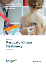 Fast Facts: Pyruvate Kinase Deficiency - Bertil Glader, Wilma Barcellini, Rachael Grace