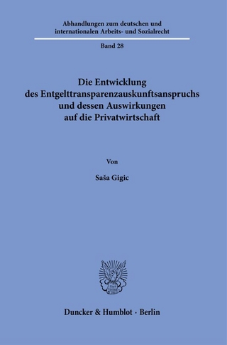 Die Entwicklung des Entgelttransparenzauskunftsanspruchs und dessen Auswirkungen auf die Privatwirtschaft