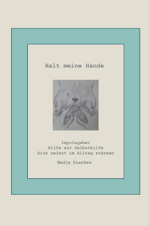 Halt meine H&auml;nde - Nadja Dierkes