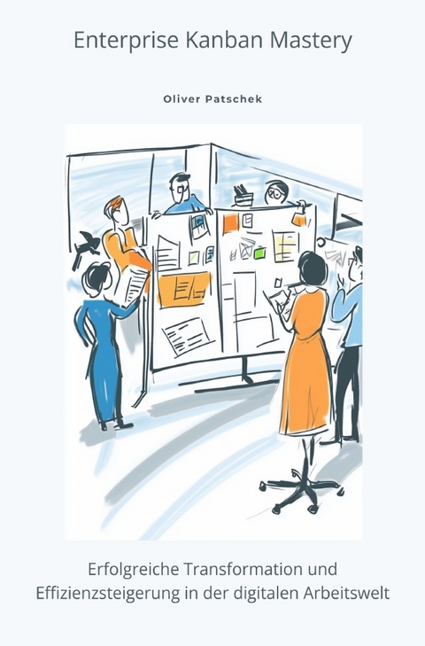 Enterprise Kanban Mastery - Oliver Paschek