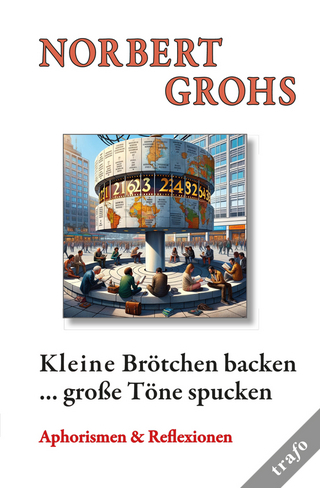 Kleine Brötchen backen ... große Töne spucken