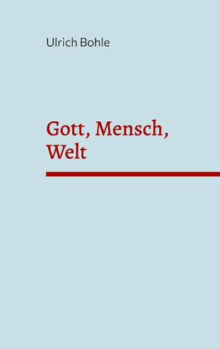 Gott, Mensch, Welt