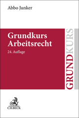 Grundkurs Arbeitsrecht - Abbo Junker