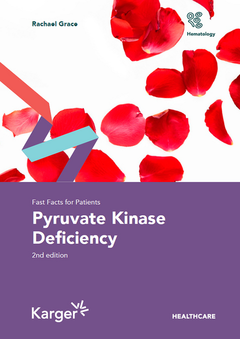 Fast Facts for Patients: Pyruvate Kinase Deficiency - Rachael Grace