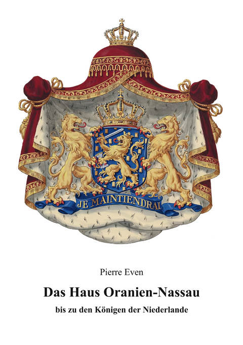 Das Haus Oranien-Nassau - Pierre Even
