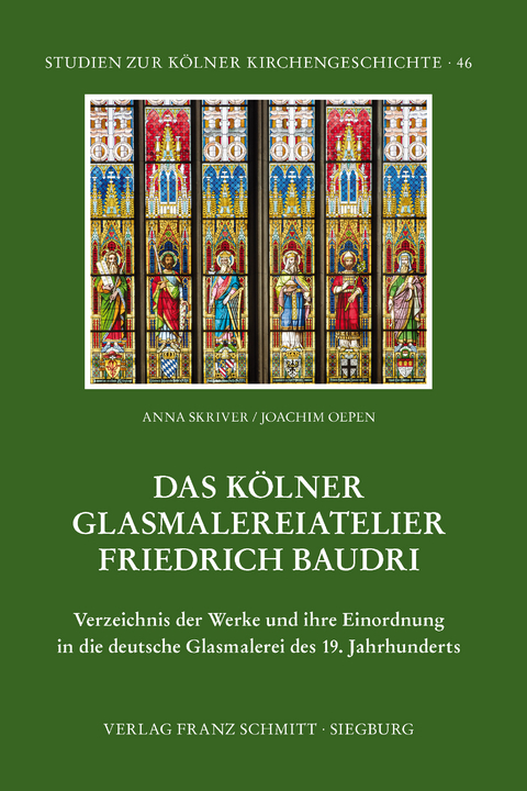 Das K&ouml;lner Glasmalereiatelier Friedrich Baudri