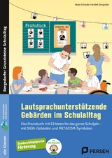 Lautsprachunterstützende Gebärden im Schulalltag - Beate Schrader, Hendrik Dangschat