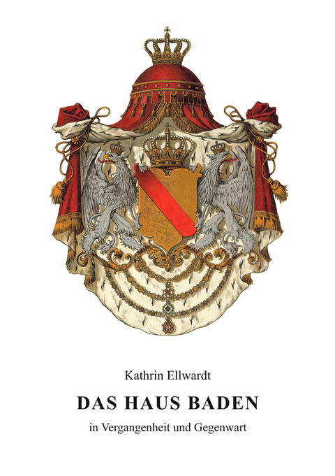Das Haus Baden - Kathrin Ellwardt