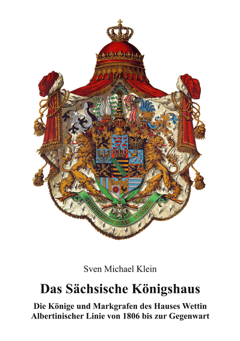 Das S&auml;chsische K&ouml;nigshaus - Sven M Klein
