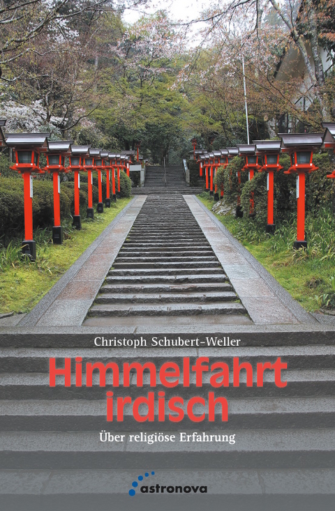 Himmelfahrt irdisch - Christoph Schubert-Weller