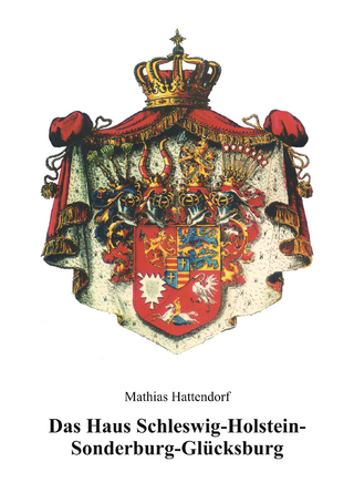 Das Haus Schleswig-Holstein-Sonderburg-Glücksburg