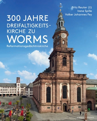 300 Jahre Dreifaltigkeitskirche zu Worms