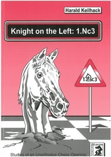Knight on the Left: 1.Nc3 - Harald Keilhack