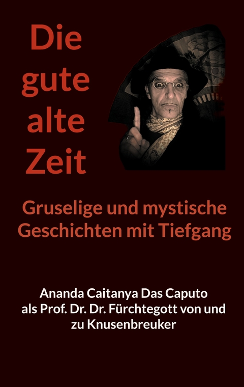 Die gute alte Zeit - Ananda Caitanya Das Caputo
