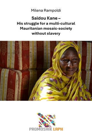 Saïdou Kane – His struggle for a multi-cultural Mauritanian mosaic-society without slavery