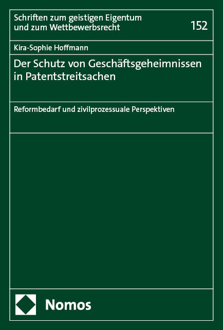 Der Schutz von Gesch&auml;ftsgeheimnissen in Patentstreitsachen - Kira-Sophie Hoffmann
