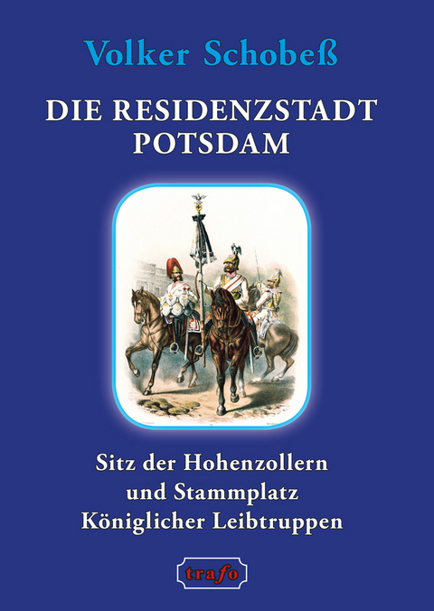 Die Residenzstadt Potsdam - Volker Schobe&szlig;