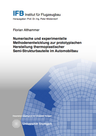 Numerische und experimentelle Methodenentwicklung zur prototypischen Herstellung thermoplastischer Semi-Strukturbauteile im Automobilbau