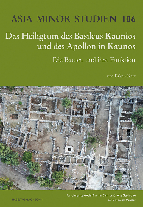 Das Heiligtum des Basileus Kaunios und des Apollon in Kaunos - Erkan Kart