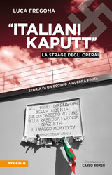 Italiani kaputt - La strage degli operai - Luca Fregona