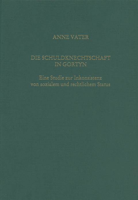 Die Schuldknechtschaft in Gortyn - Anne Vater