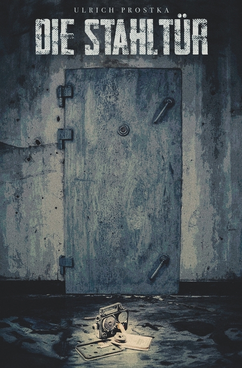 Die Stahlt&uuml;r - Ulrich Prostka