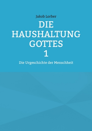 Die Haushaltung Gottes Band 1