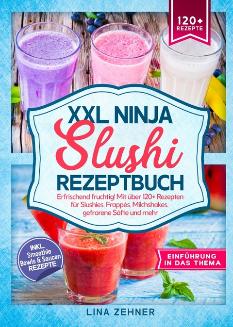XXL Ninja Slushi Rezeptbuch - Lina Zehner