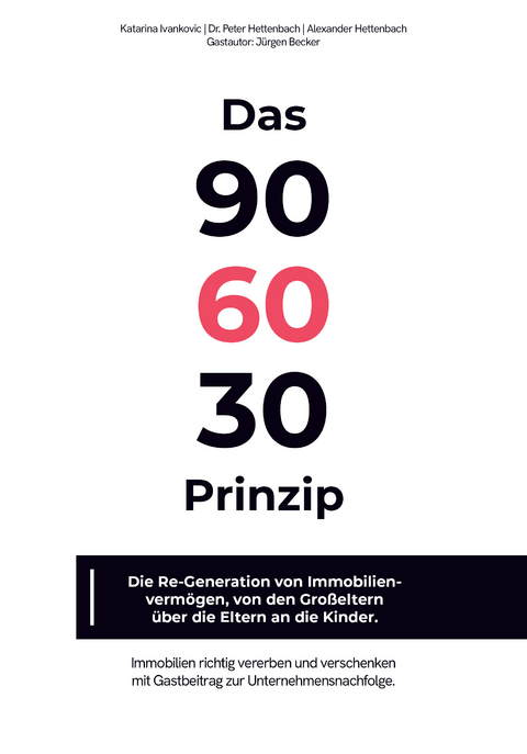 Das 90-60-30 Prinzip - Alexander Hettenbach, Peter Hettenbach, Katarina Ivankovic