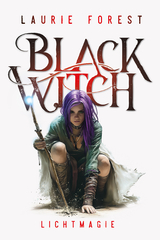 Black Witch - Lichtmagie - Laurie Forest