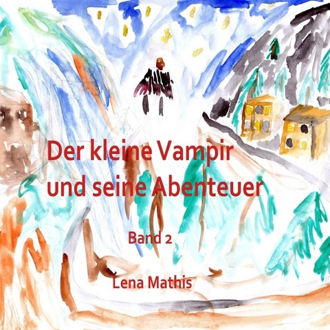 Der kleine Vampir und seine Abenteuer / Der kleine Vampir und seine Abenteuer Band 2 - Lena Mathis