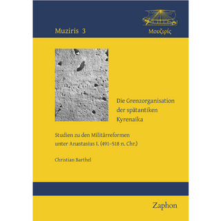 Die Grenzorganisation der spätantiken Kyrenaika