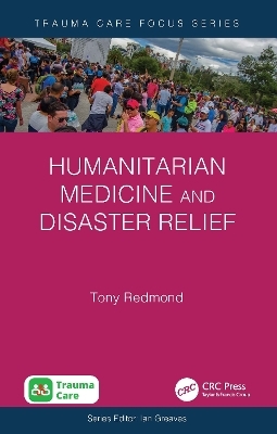 Humanitarian Medicine and Disaster Relief - Tony Redmond